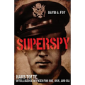 Superspy: Hans Tofte, Intelligence Officer for Soe, Oss, and CIA
