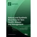 Natural and Synthetic Bioactives for Skin Health, Disease and Management