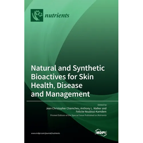 Natural and Synthetic Bioactives for Skin Health, Disease and Management - Hardcover