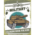 Military Coloring Book For Kids: 50 Military Design Coloring Book For Kids 4-8, Tanks, Soldiers, Guns, Planes, Ships, ...