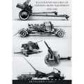 ILLUSTRATED RECORD OF GERMAN ARMY EQUIPMENT 1939-1945VOLUME II ARTILLERY (In two parts) Volume One