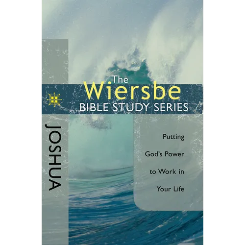 Joshua: Putting God's Power to Work in Your Life