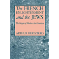 The French Enlightenment and the Jews: The Origins of Modern Anti-Semitism