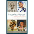 Imperfect Heroes: Teaching in Challenging Times to Motivate Student Achievement