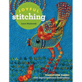 Joyful Stitching: Transform Fabric with Improvisational Embroidery