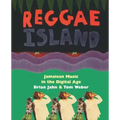 Reggae Island: Jamaican Music in the Digital Age