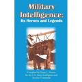 Military Intelligence: Its Heroes and Legends