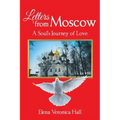 Letters from Moscow: A Soul's Journey of Love