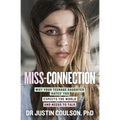 Miss-Connection: Why Your Teenage Daughter 'Hates' You, Expects the World and Needs to Talk