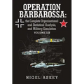 Operation Barbarossa: the Complete Organisational and Statistical Analysis, and Military Simulation Volume IIB