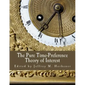 The Pure Time-Preference Theory of Interest (Large Print Edition)