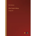 Other People's Money: in large print