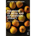 Paradoxes of Media and Information Literacy: The Crisis of Information