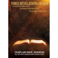 THREE REVELATIONS OF GOD The General Revelation of God The Progressive Revelation of God The Special Revelation of God