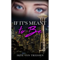 If It's Meant to Be