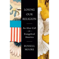 Losing Our Religion: An Altar Call for Evangelical America