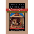 Food and Drink in Medieval Poland: Rediscovering a Cuisine of the Past