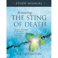 Removing the Sting of Death Study Manual: Experience New Depths of God's Presence in Times of Pain, Grief, and Loss