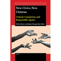 New Civics, New Citizens: Critical, Competent, and Responsible Agents