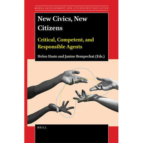 New Civics, New Citizens: Critical, Competent, and Responsible Agents