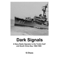 Dark Signals: A Navy Radio Operator in the Tonkin Gulf and South China Sea, 1964-1965