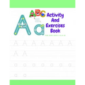 Activity And Exercises Book For Kids Ages 4-8,8-10: The Everything Kids' activity and exercises & maz Book: Secret Codes, Twisty Mazes, dot to dot, an