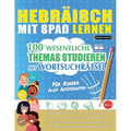 Hebräisch Mit Spaß Lernen - Für Kinder: Aller Altersgruppen - 100 Wesentliche Themas Studieren Mit Wortsuchrätsel - Vol.1