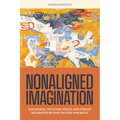 Nonaligned Imagination: Yugoslavia, the Global South, and Literary Solidarities Beyond the Cold War Blocs