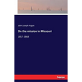 On the mission in Missouri: 1857-1868