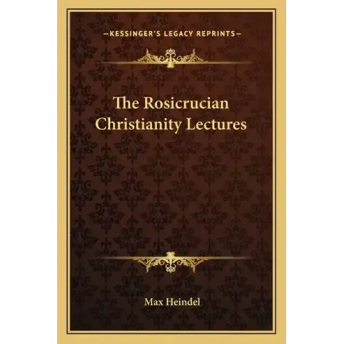 The Rosicrucian Christianity Lectures