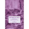 The World in Violet: An Anthology of English Decadent Poetry