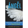 Mi Ángel: Testimonios y Vivencias FUERTES con el "ÁNGEL de la GUARDA"