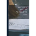 Ray's New Higher Arithmetic: a Revised Edition of the Higher Arithmetic