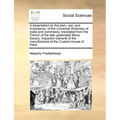 A Dissertation on the Plan, Use, and Importance, of the Universal Dictionary of Trade and Commerce; Translated from the French of the Late Celebrated