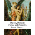 Hesiod, Homeric Hymns and Homerica: Homer
