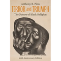 Terror and Triumph: The Nature of Black Religion, 20th Anniversary Edition