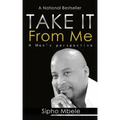 Take It From Me: A man's perspective