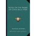 Notes On The Bribri Of Costa Rica (1920)
