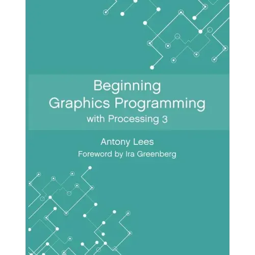 Beginning Graphics Programming with Processing 3