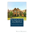 How To Buy State Tax Lien Properties In Arizona Real Estate: Get Tax Lien Certificates, Tax Lien And Deed Homes For Sale In Arizona