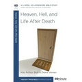 Heaven, Hell, and Life After Death: A 6-Week, No-Homework Bible Study
