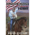 Cliven Bundy: American Patriot