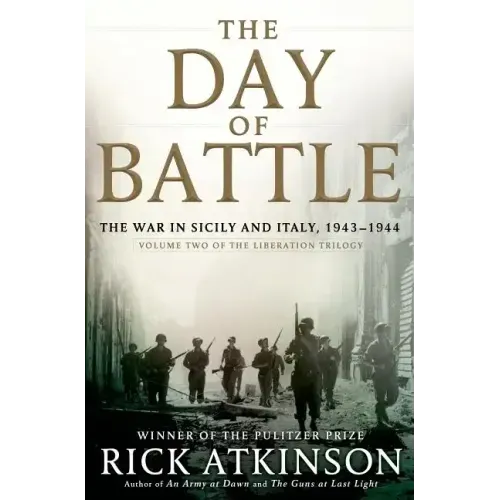 The Day of Battle: The War in Sicily and Italy, 1943-1944