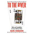 To the River: Odds and Probabilities in Texas Hold'em Poker