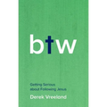 By the Way: Getting Serious about Following Jesus