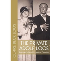 The Private Adolf Loos: Portrait of an Eccentric Genius