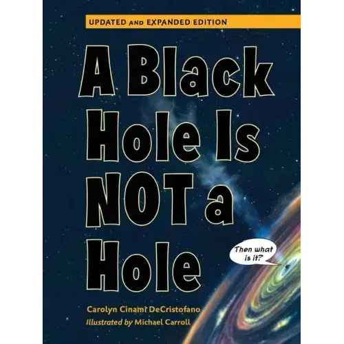 A Black Hole Is Not a Hole: Updated Edition