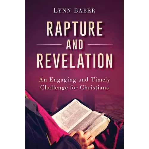 Rapture and Revelation: An Engaging and Timely Challenge for Christians