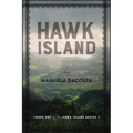 Hawk Island: Book 1 of the Hawk Island Series