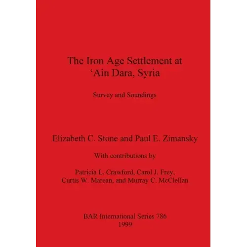 The Iron Age Settlement at 'Ain Dara, Syria: Survey and Soundings